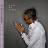Myron Walden In This World - What We Share '2010