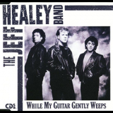 Jeff Healey Band, The - While My Guitar Gently Weeps [CDS] '1990