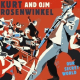 Kurt Rosenwinkel & Ojm - Our Secret World '2010