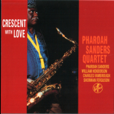 Pharoah Sanders - Crescent With Love '1999