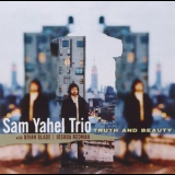 Sam Yahel Trio - Truth And Beauty '2007