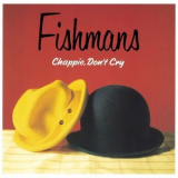 Fishmans - Chappie, Don't Cry '2009