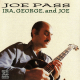 Joe Pass - Ira, George And Joe '1981