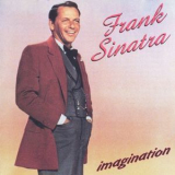 Frank Sinatra & Tommy Dorsey - Imagination '1998