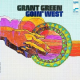 Grant Green - Goin' West '1969