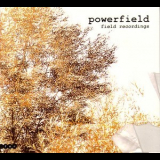 Powerfield - Field Recordings '2006