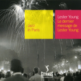 Lester Young - Le Dernier Message De Lester Young '2002