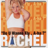 Rachel - Do U Wanna Fly, A-ha '1999