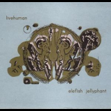 Elefish Jellyphant - Live Human '2000