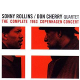 Sonny Rollins & Don Cherry Quartet - The Complete 1963 Copenhagen Concert '1963 (2009)