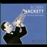 Bobby Hackett - At The Jazz Band Ball '2002