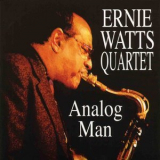 Ernie Watts Quartet - Analog Man '2007