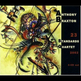 Anthony Braxton Quartet - 23 Standards - Cd 1 '2003