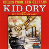 Kid Ory & The Creole Jazz Band - Echoes From New Orleans '1996