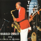 Harold Ousley - That's When We Thought Of Love '1986