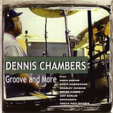 Dennis Chambers - Groove And More '2013
