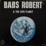 Babs Robert & The Love Planet - Babs Robert & The Love Planet '1970