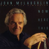 John Mclaughlin & The 4th Dimension - Now Here This '2012