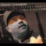 Dennis Chambers - Planet Earth '2005