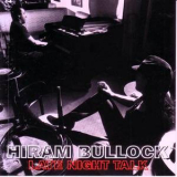 Hiram Bullock - Late Night Talk (Japan Reissue 2009) '1997