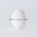 Wilco - A Ghost Is Born '2004