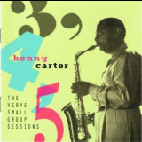 Benny Carter - 3, 4, 5 The Verve Small Group Sessions '1954 