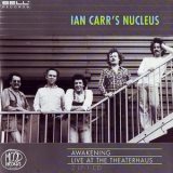 Ian Carr's Nucleus - Awakening...live At The Theaterhaus '1980