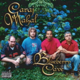 Garaj Mahal - Blueberry Cave '2005