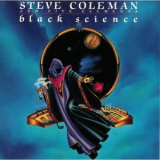 Steve Coleman & The Five Elements - Black Science '1991