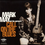Mark May & The Agitators - Call On The Blues '1995