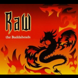 Buddaheads, The - The Buddaheads - Raw '2007