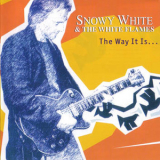 Snowy White & The White Flames - The Way It Is '2004