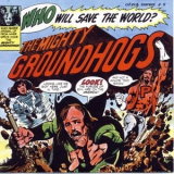 Groundhogs - Who Will Save The World ? '1972
