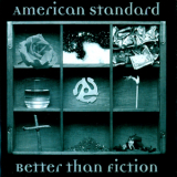 American Standard - Better Than Fiction '2002