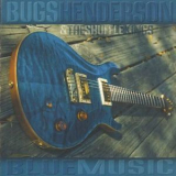 Bugs Henderson & The Shuffle Kings - Blue Music '2008