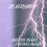 Jp Stingray - Mister Blues Strikes Again '2003