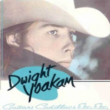 Dwight Yoakam - Guitars, Cadillacs, Etc., Etc. (20th Anniversary Edition) - Cd1 '1986
