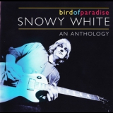 Snowy White - Bird Of Paradise, An Anthology '2004
