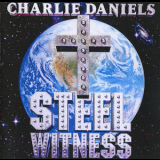 Charlie Daniels - Steel Witness '1996