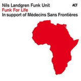 Nils Landgren Funk Unit - Funk For Life '2010