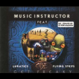 Music Instructor Feat. Abe Lunatics Flying Steps - Get Freaky [CDS] '1998