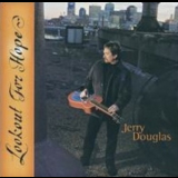 Jerry Douglas - Lookout For Hope '2002