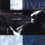 Walter Trout & The Free Radicals - Live Trout (2CD) '2000