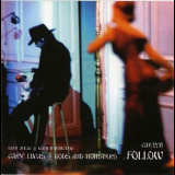 Gary Lucas & Gods & Monsters - Follow '2005