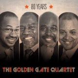 The Golden Gate Quartet - 80 Years '2014