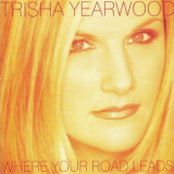 Trisha Yearwood - Where Your Road Leads '1998