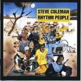 Steve Coleman & The Five Elements - Rhythm People '1990
