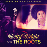 Betty Wright & The Roots - Betty Wright: The Movie ' 2011 