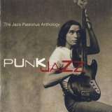 Jaco Pastorius - Punk Jazz: The Jaco Pastorius Anthology (2CD) '2003