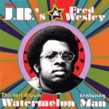 Fred Wesley & The J.b.'s - Watermelon Man (the Lost Album) '1972